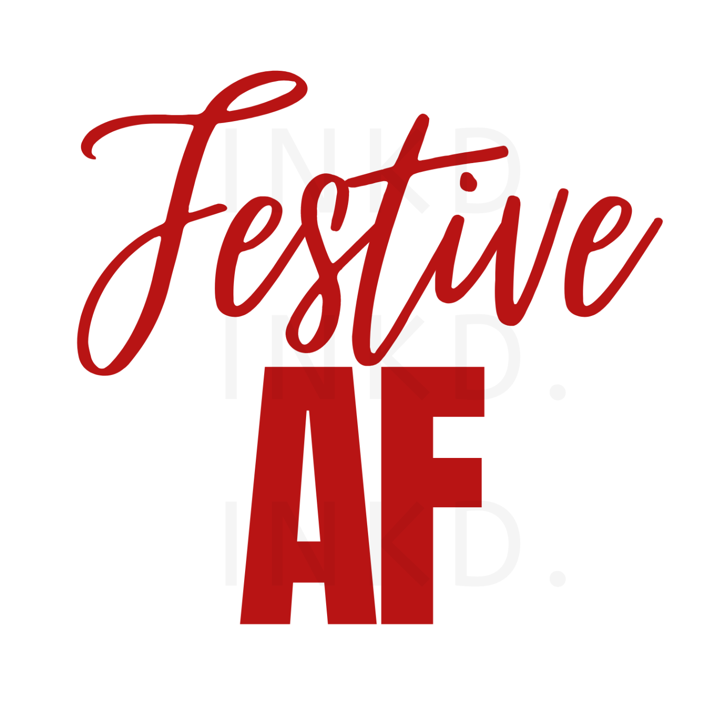 "Festive AF text design close-up."