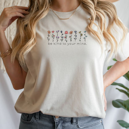 “Our "Be Kind to Your Mind" shirt is designed to inspire good mental health practices through a clear and simple message.” 
